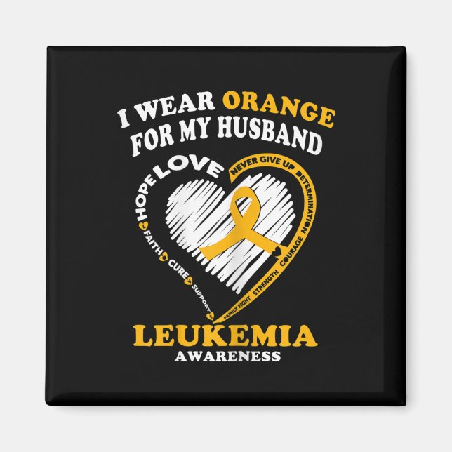 Leukaemia Awareness  - I Wear Orange for My Husban Magnet (Front)