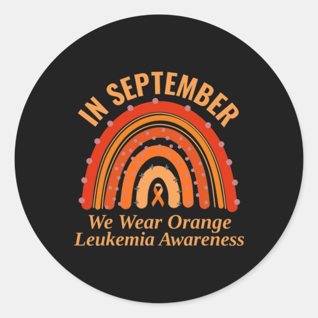 Leukaemia Awareness In September We Wear Orange Ra Classic Round Sticker (Front)