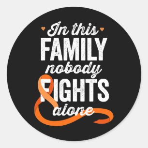 Leukaemia Awareness  In This Family Nobody Fights  Classic Round Sticker