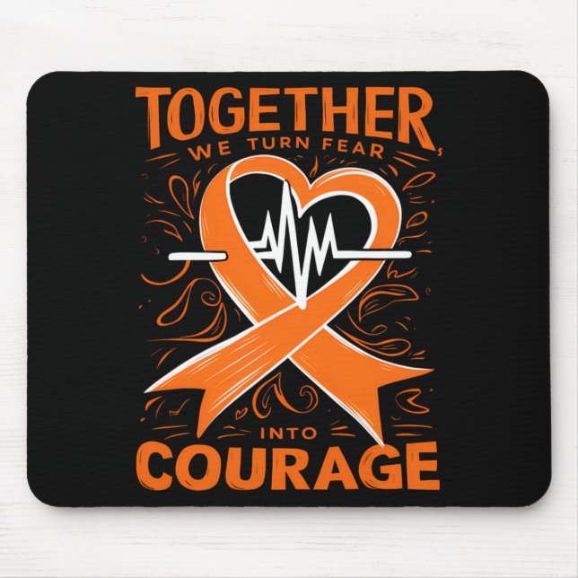 Leukaemia Awareness Turn Fear Into Courage Orange Mouse Pad (Front)