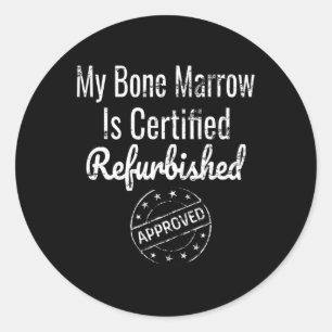 Leukaemia Bone Marrow Aplastic Anaemia Awareness  Classic Round Sticker