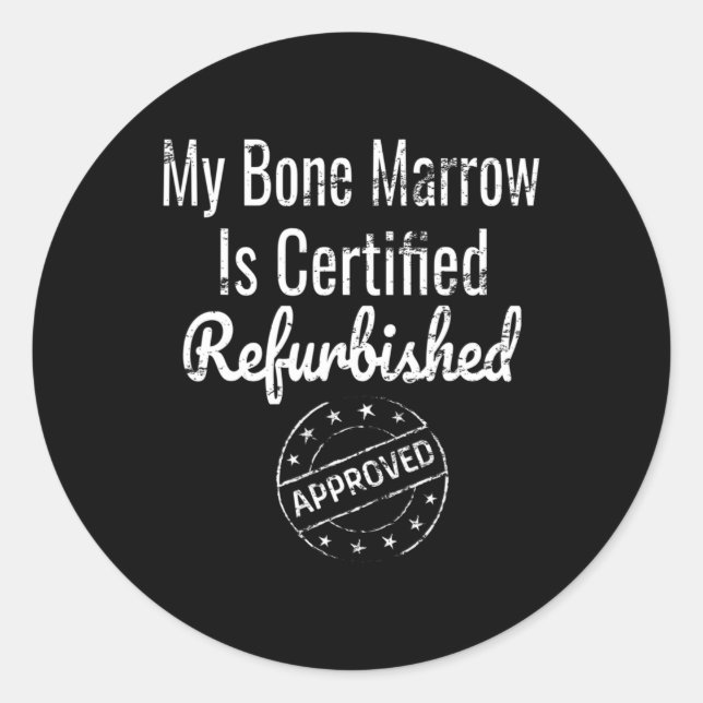 Leukaemia Bone Marrow Aplastic Anaemia Awareness  Classic Round Sticker (Front)