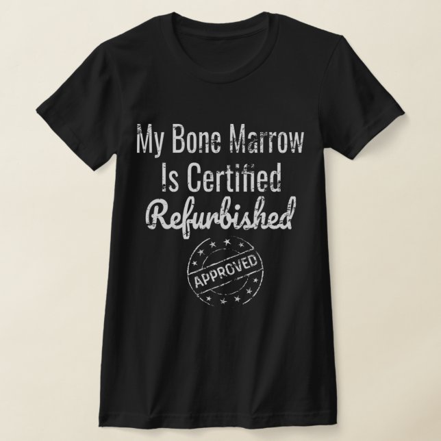 Leukaemia Bone Marrow Aplastic Anaemia Awareness  T-Shirt (Laydown)