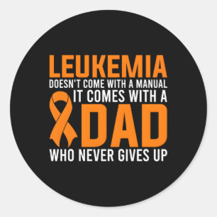 Leukaemia Dad Never Gives Up Dad Of A Leukaemia Wa Classic Round Sticker
