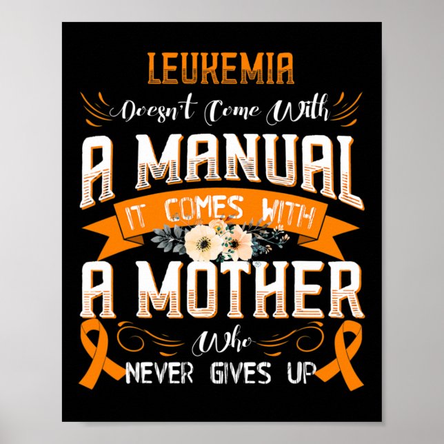 Leukaemia Doesn't Come With A Manual It Comes With Poster (Front)