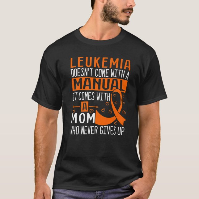 Leukaemia Doesn't Come With A Manual Leukaemia Awa T-Shirt (Front)