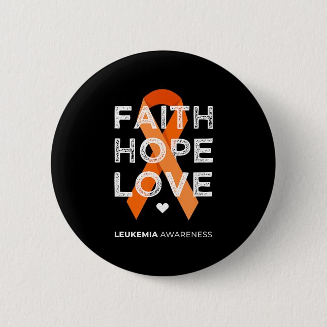 Leukaemia Faith Hope Love Orange Ribbon Leukaemia  6 Cm Round Badge (Front)