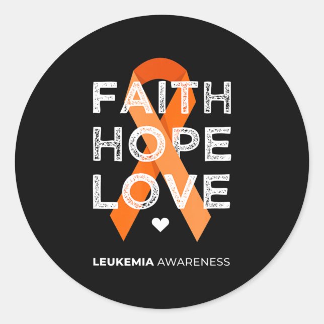 Leukaemia Faith Hope Love Orange Ribbon Leukaemia  Classic Round Sticker (Front)
