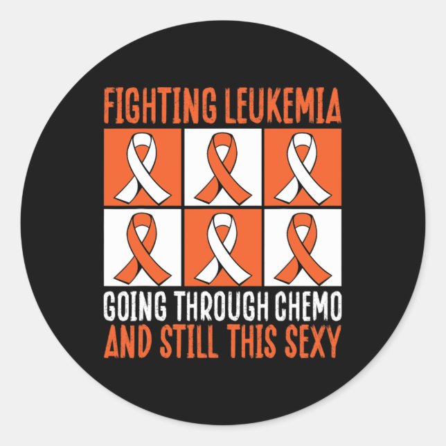 Leukaemia Going Through Chemo And Still This Y  Classic Round Sticker (Front)