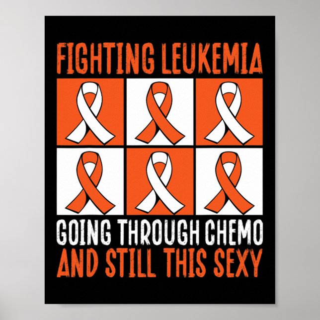Leukaemia Going Through Chemo And Still This Y  Poster (Front)