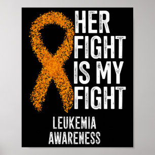 Leukaemia Her Fight Is My Fight Leukaemia Awarenes Poster