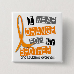 Leukaemia I Wear Orange For My Brother 37 15 Cm Square Badge