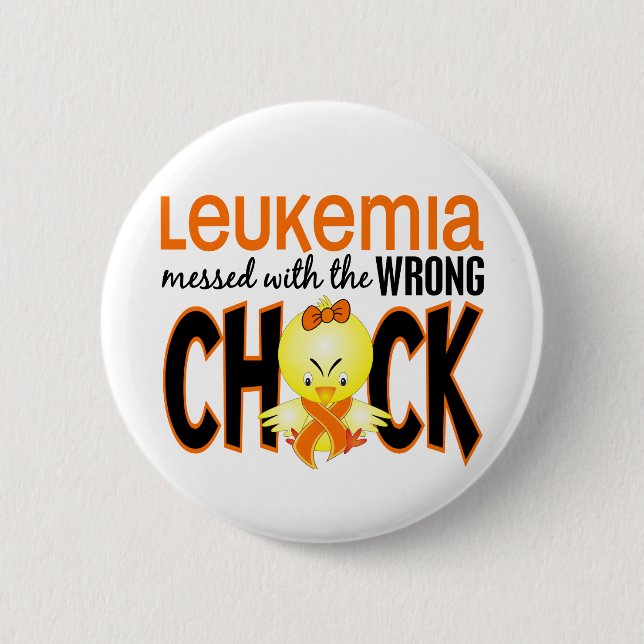 Leukaemia Messed With The Wrong Chick 6 Cm Round Badge (Front)