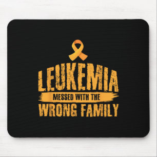 Leukaemia Messed With Wrong Family Support Leukaem Mouse Pad