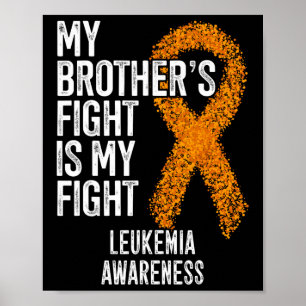 Leukaemia My Brother's Fight Is My Fight Leukaemia Poster