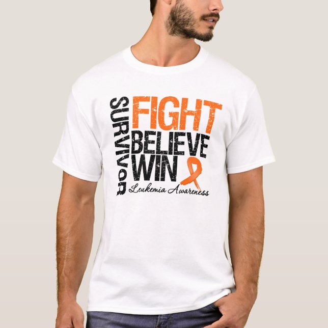 Leukaemia Survivor Fight Believe Win Motto T-Shirt (Front)
