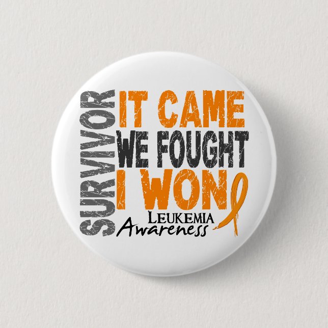 Leukaemia Survivor It Came We Fought I Won 6 Cm Round Badge (Front)