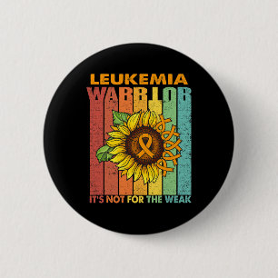 Leukaemia Warrior It's Not For The Weak 6 Cm Round Badge