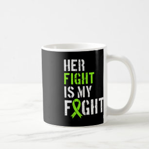 Leukemia Awareness Her Fight Is My Fight Support  Coffee Mug