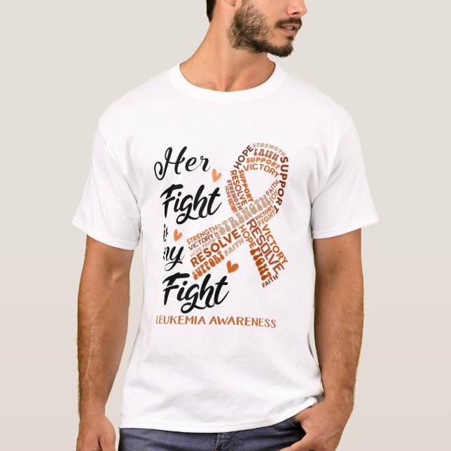 Leukemia Awareness Her Fight is my Fight T-Shirt (Front)