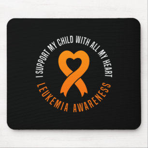 Leukemia Awareness I Support My Child With All My Mouse Pad