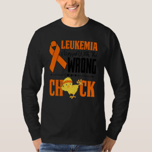 Leukemia Awareness Messed With Wrong Chick Warrior T-Shirt