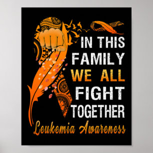 Leukemia Awareness Orange Ribbon In This Family We Poster