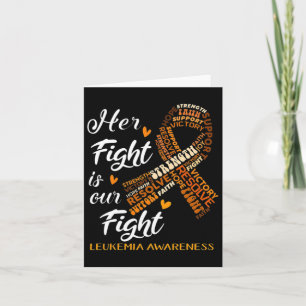 Leukemia Awareness Warrior Her Fight Is Our Fight Card