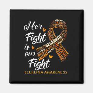Leukemia Awareness Warrior Her Fight Is Our Fight  Magnet