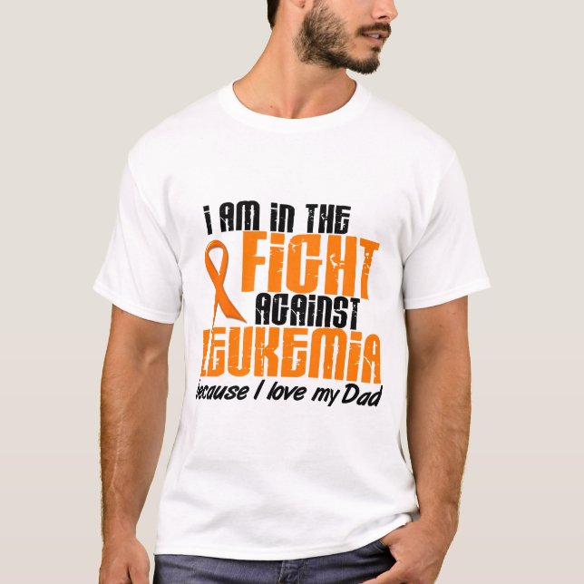LEUKEMIA In The Fight For My Dad 1 T-Shirt (Front)