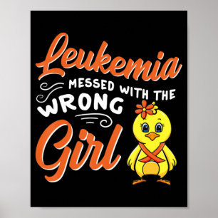 Leukemia Messed With The Wrong Girl Chick Awarenes Poster