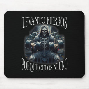 Levanto Fierros Porque Culos Ni Uno Calacas Chidas Mouse Pad