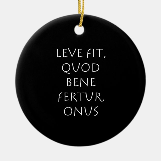 Leve fit quod bene fertur onus ceramic ornament (Front)