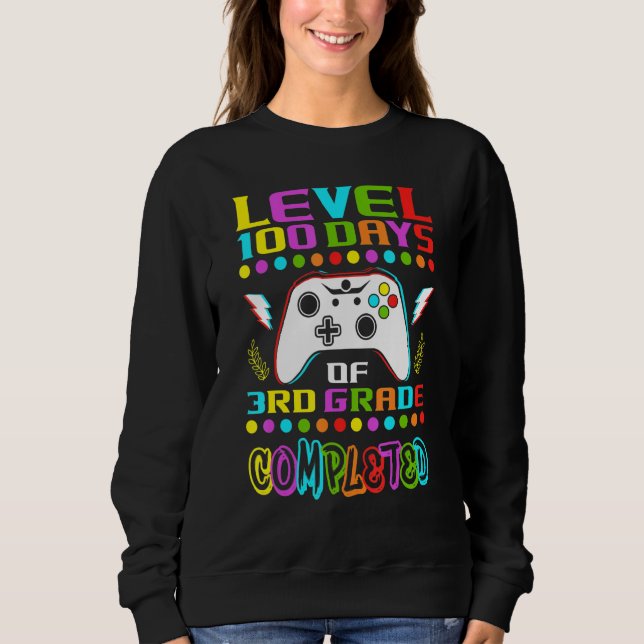 Level 100 Days Of 3rd Grade Primary School Game Co Sweatshirt (Front)