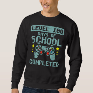 Level 100 Days Of School Completed Gaming Gamer B Sweatshirt