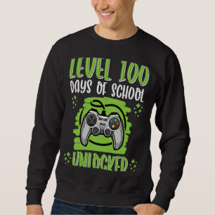 Level 100 Unlock 100 Day of School Smarter Gamer B Sweatshirt