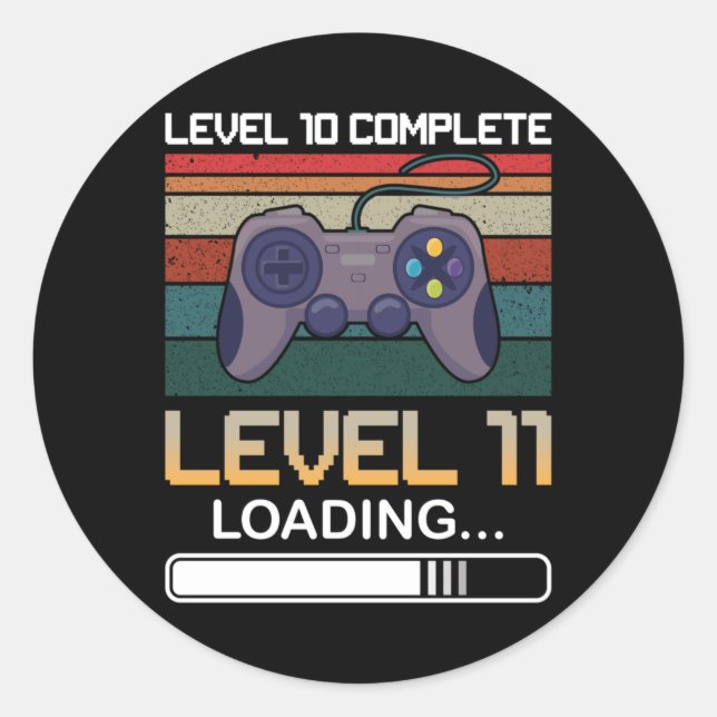 Level 10 Complete Level 11 | Birthday Video Game Classic Round Sticker (Front)