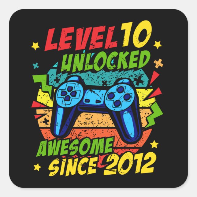Level 10 Unlocked Awesome 2012 Game 10th Birthday Square Sticker (Front)