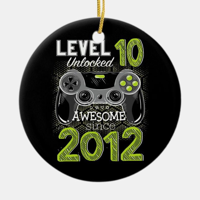 Level 10 Unlocked Awesome Since 2012 Video Gamer Ceramic Ornament (Front)