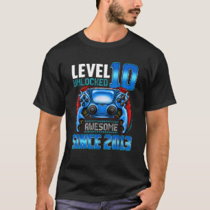 Level 10 Unlocked Awesome Since 2013 Gaming 10th B T-Shirt