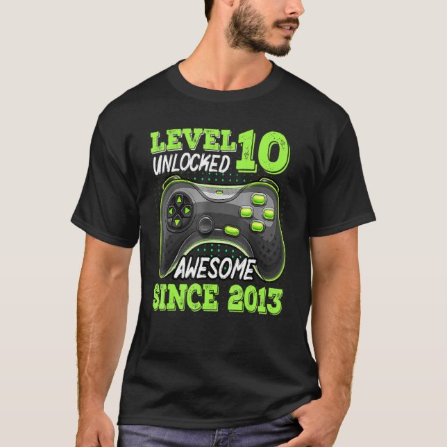 Level 10 Unlocked Awesome Since 2013 VideoGame 10t T-Shirt (Front)