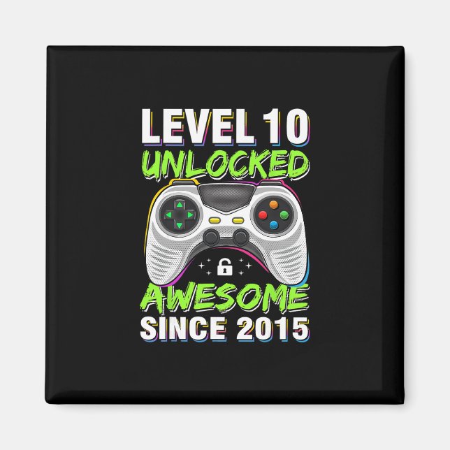 Level 10 Unlocked Awesome Since 2015 10th Birthday Magnet (Front)