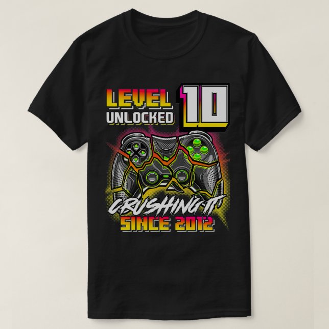 Level 10 Unlocked Crushing It 2012 Video Game 10th T-Shirt (Design Front)