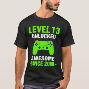 Level 13 Unlocked Awesome 2008 Video Game 13th Bir T-Shirt