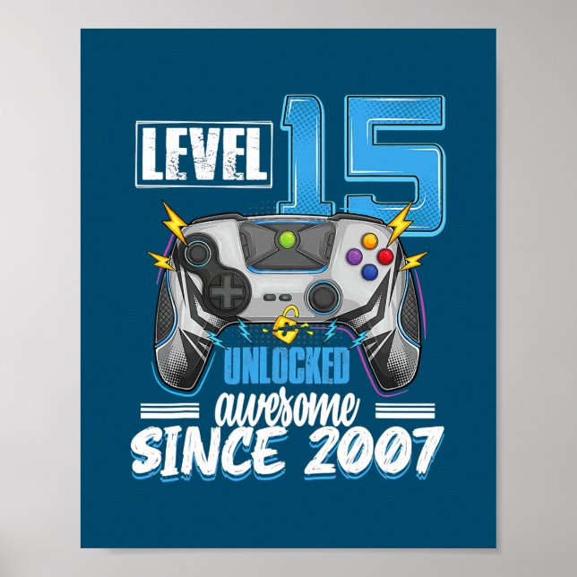 Level 15 Unlocked awesome 2007 15th birthday boy Poster (Front)