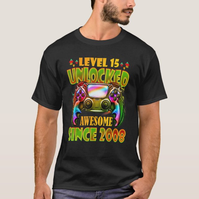 Level 15 Unlocked Awesome Since 2008 Gaming 15th B T-Shirt (Front)