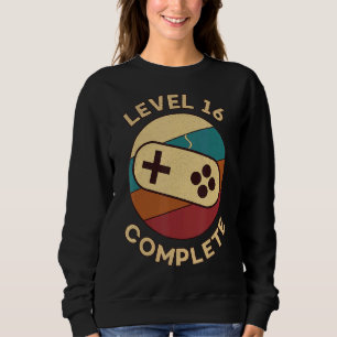 Level 16 Complete 16 Year Gamer Gaming 16th Birthd Sweatshirt