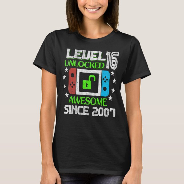 Level 16 Unlocked Awesome 2007 Video Game 16th Bir T-Shirt (Front)