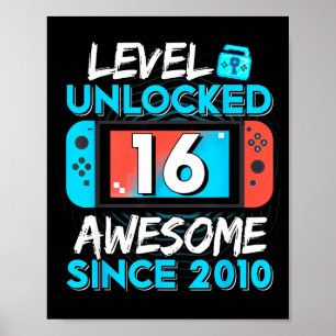 Level 16 Unlocked Awesome Since 2010 16th Birthday Poster