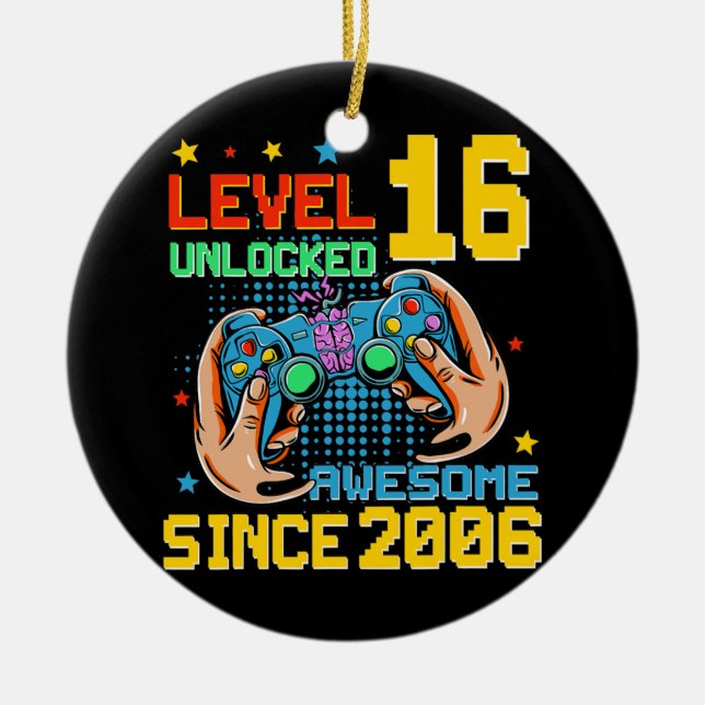 Level 16 Unlocked Video Game 16th Birthday 2006 Ceramic Ornament (Front)
